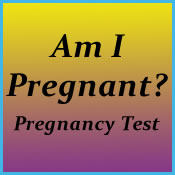 Am I Pregnant?